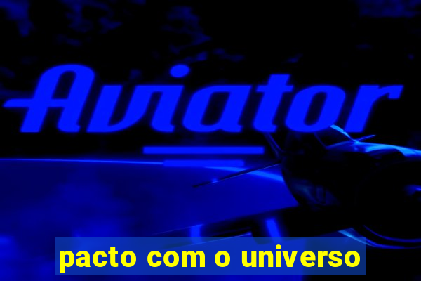 pacto com o universo